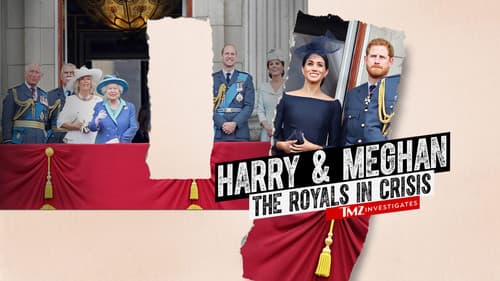 Harry & Meghan: The Royals in Crisis still