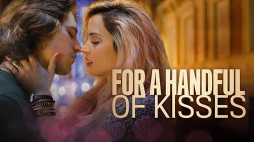 For a Handful of Kisses still