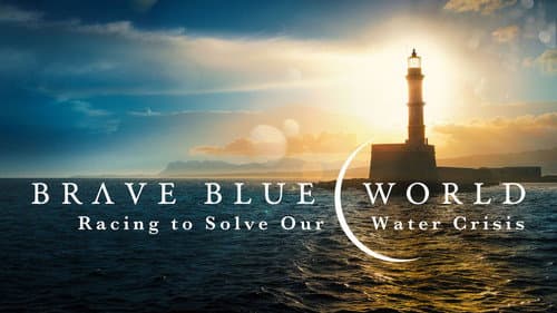 Brave Blue World: Racing to Solve Our Water Crisis still
