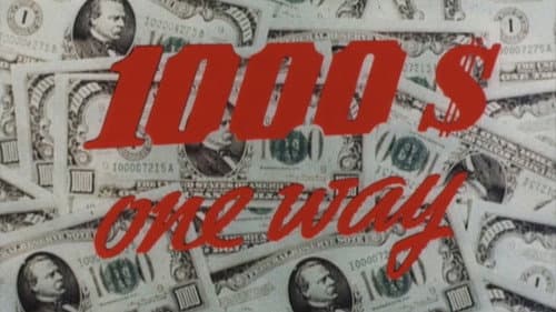 1000 Dollars One Way still