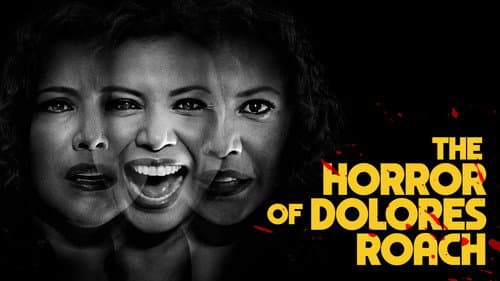 The Horror of Dolores Roach still