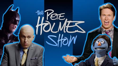 The Pete Holmes Show still