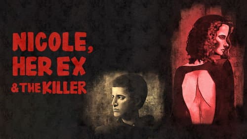Nicole, Her Ex & the Killer still