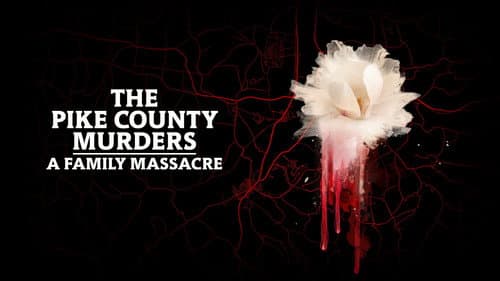 The Pike County Murders: A Family Massacre still
