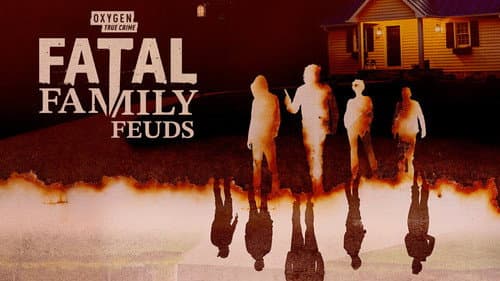 Fatal Family Feuds still