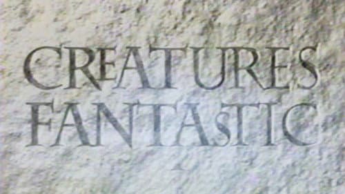 Creatures Fantastic still