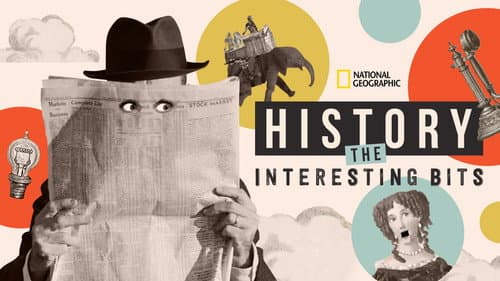 History: The Interesting Bits still