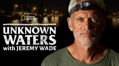 Unknown Waters with Jeremy Wade still