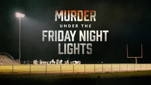 Murder Under the Friday Night Lights still
