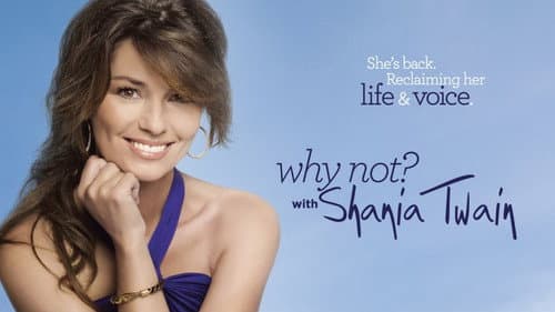 Why Not? with Shania Twain still