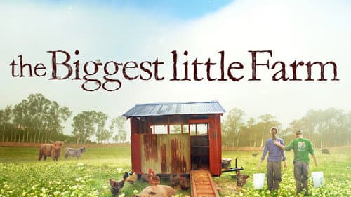 The Biggest Little Farm still