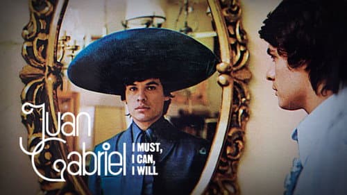 Juan Gabriel: I Must, I Can, I Will still