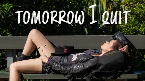 Tomorrow I Quit still