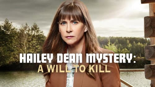 Hailey Dean Mysteries: A Will to Kill still