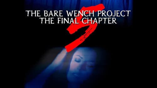 The Bare Wench Project 5: The Final Chapter still
