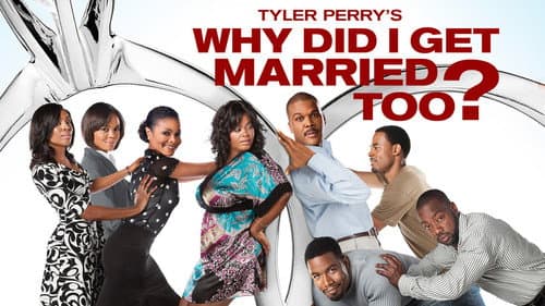 Why Did I Get Married Too? still