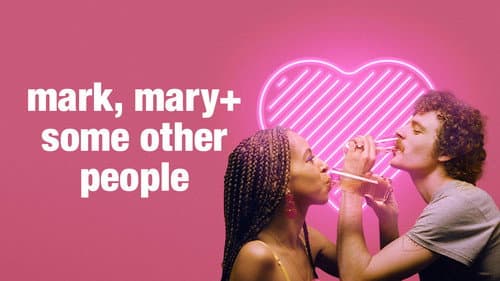Mark, Mary + Some Other People still