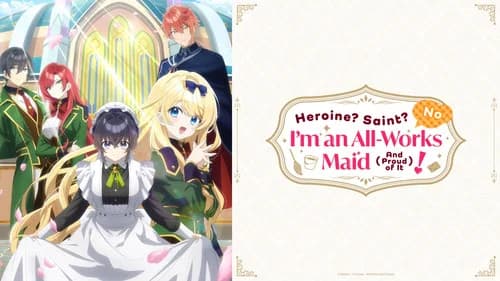 Heroine? Saint? No, I'm an All-Works Maid (and Proud of It)! still