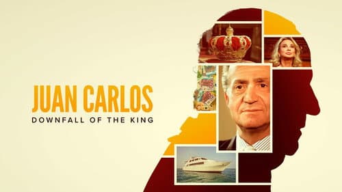 Juan Carlos: Downfall of the King still