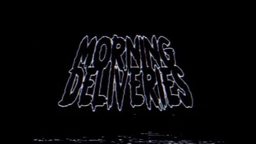 Morning Deliveries still