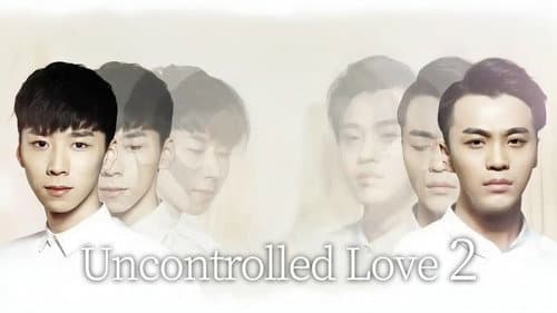 Uncontrolled Love 2 still