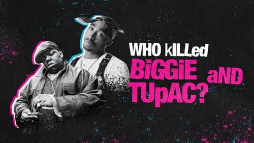 Who Killed Biggie and Tupac ? still