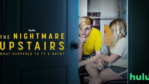 The Nightmare Upstairs: What Happened to Ty and Bryn? still