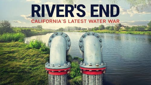 River's End: California's Latest Water War still