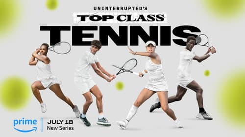 Uninterrupted's Top Class Tennis still