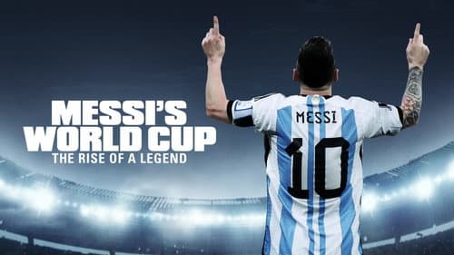 Messi's World Cup: The Rise of a Legend still