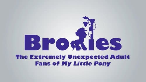 Bronies: The Extremely Unexpected Adult Fans of My Little Pony still
