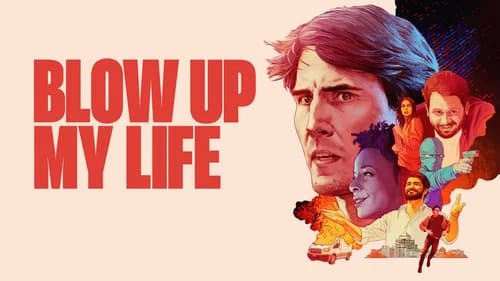 Blow Up My Life still