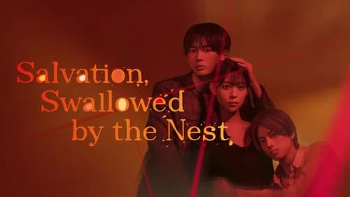 Salvation, Swallowed by the Nest still