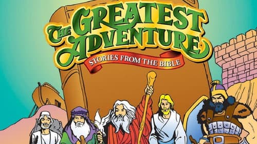 The Greatest Adventure: Stories from the Bible still
