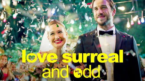 Love, Surreal and Odd still