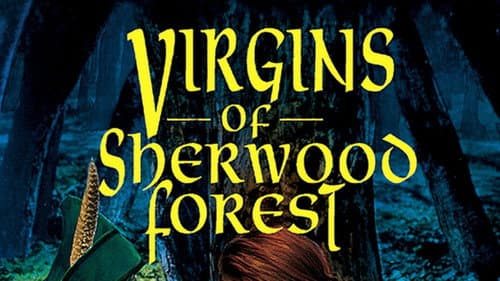 Virgins of Sherwood Forest still