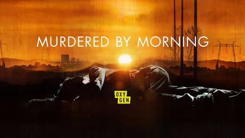Murdered by Morning still