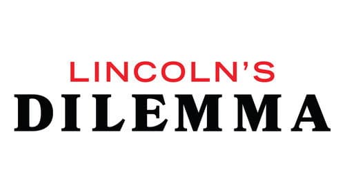 Lincoln's Dilemma still
