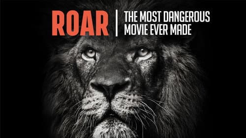 Roar: The Most Dangerous Movie Ever Made still