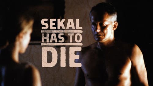 Sekal Has to Die still