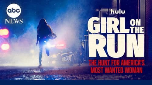 Girl on the Run: The Hunt for America's Most Wanted Woman still