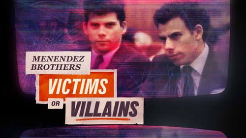 Menendez Brothers: Victims or Villains still
