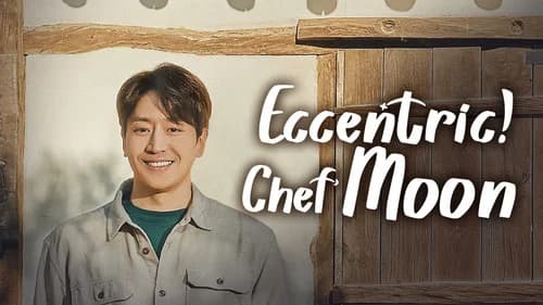Eccentric! Chef Moon still