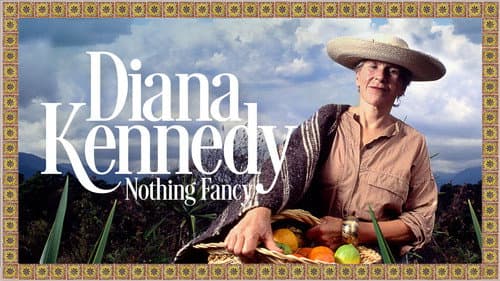 Diana Kennedy: Nothing Fancy still