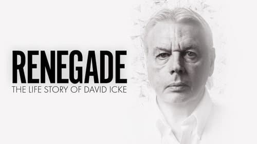 Renegade: The Life Story of David Icke still