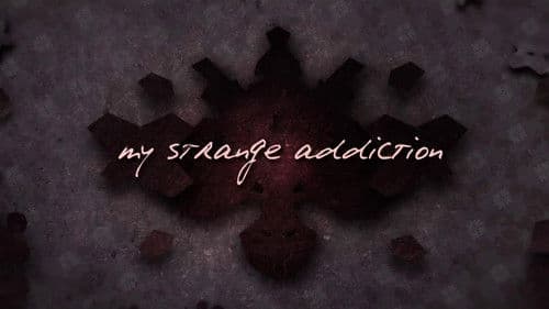 My Strange Addiction still