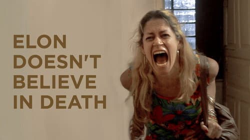 Elon Doesn't Believe in Death still