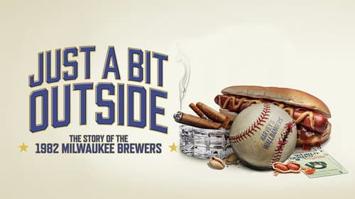 Just a Bit Outside: The Story of the 1982 Milwaukee Brewers still
