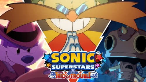 Sonic Superstars: Trio of Trouble still