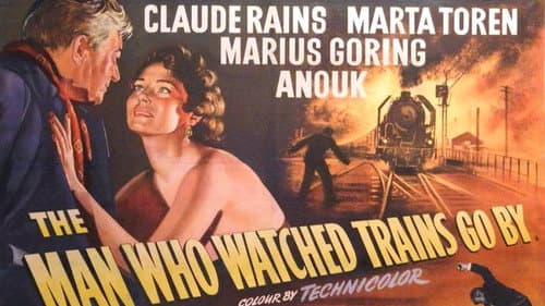 The Man Who Watched Trains Go By still
